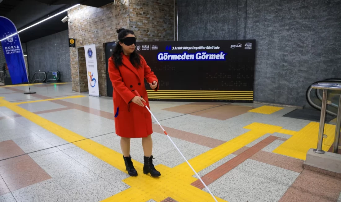 Bursa Büyükşehir Belediyesi, 3 Aralık Dünya Engelliler Günü’nde kurduğu empati