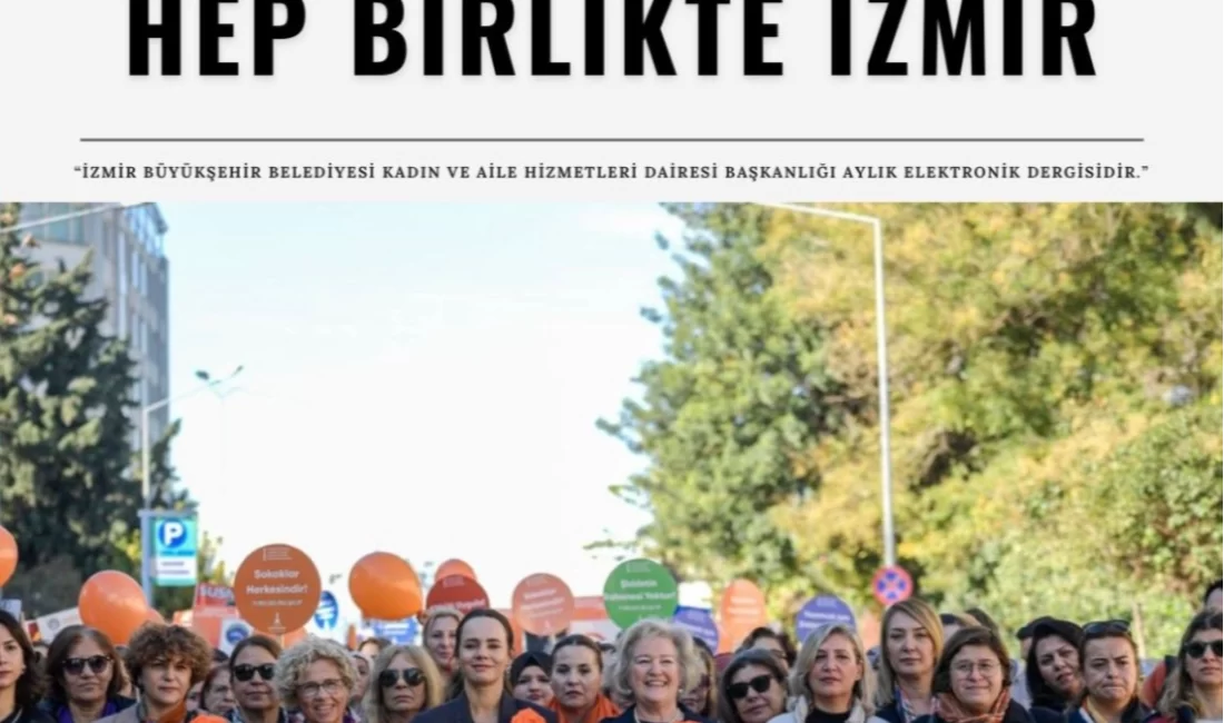 İzmir Büyükşehir Belediyesi’nin aylık elektronik bülteni “Hep Birlikte İzmir”in kasım